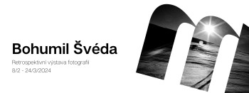 Nová výstava: RETROSPEKTIVNÍ VÝSTAVA FOTOGRAFIÍ BOHUMILA ŠVÉDY